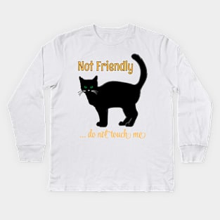 NOT FRIENDLY DO NOT TOUCH ME FUNNY CAT HALLOWEEN SHIRT, SOCKS, STICKERS, AND MORE Kids Long Sleeve T-Shirt